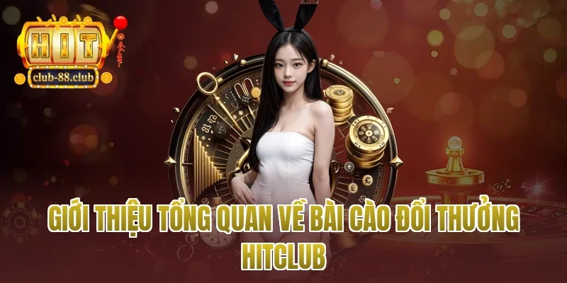 Giới thiệu tổng quan về bài cào đổi thưởng Hitclub