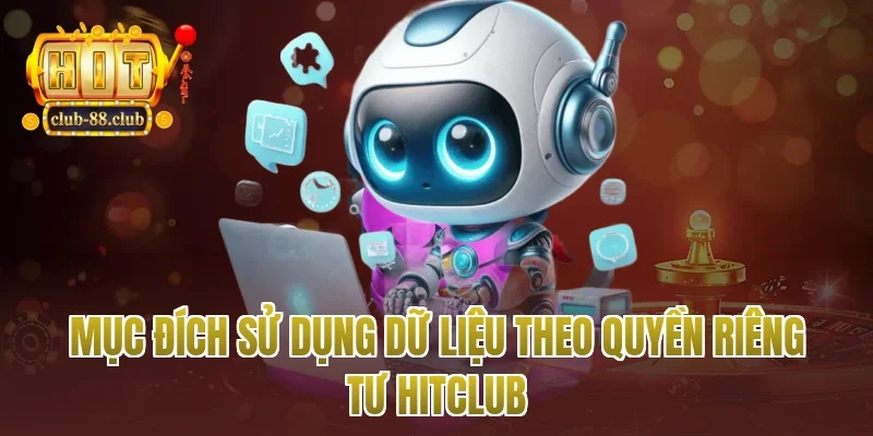 Mục đích sử dụng dữ liệu theo quyền riêng tư Hitclub